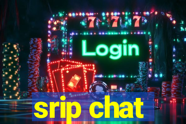 srip chat